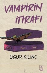 Vampirin İtirafı UĞUR KILINÇ