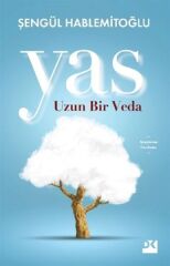 Yas-Uzun Bir Veda ŞENGÜL HABLEMİTOĞLU