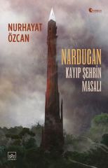 Nardugan Kayıp Şehrin Masalı NURHAYAT ÖZCAN