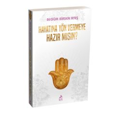 Hayatına Yön Vermeye Hazır Mısın BEGÜM BİRSEN ATEŞ