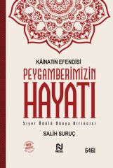 Kainatın Efendisi Peygamberimizin Hayatı Tek Cilt SALİH SURUÇ