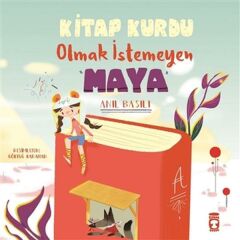 Kitap Kurdu Olmak İstemeyen Maya ANIL BASILI