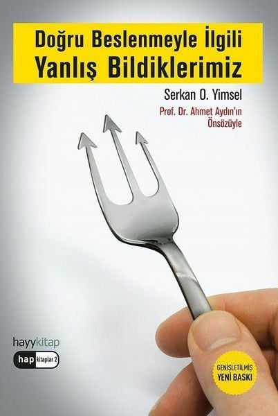 Doğru Beslenmeyle İlgili Yanlış Bildiklerimiz SERKAN O. YİMSEL