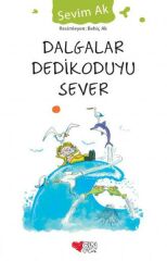 Dalgalar Dedikoduyu Sever SEVİM AK