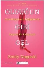Olduğun Gibi Gel Cinsel Hayatınızı Değiştirecek Yepyeni Bir Bakış Açısı EMİLY NAGOSKİ