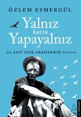 Yalnız Hatta Yapayalnız ÖZLEM ESMERGÜL
