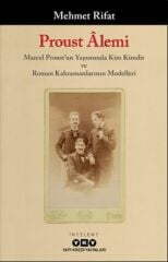 Proust alemi Marcel Proust'un Yaşamında Kim Kimdir Ve Roman Kahramanlarının Modelleri MEHMET RİFAT