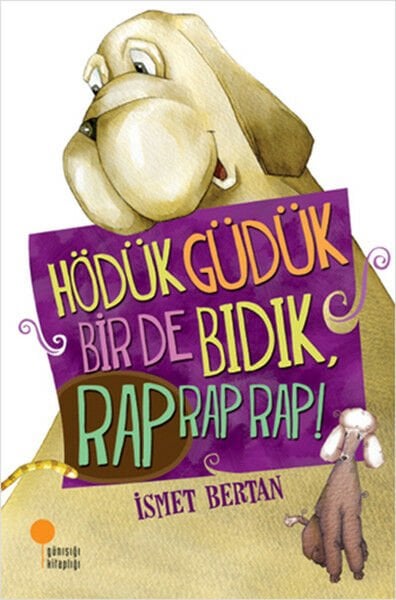 Hödük, Güdük, Bir de Bıdık, Rap Rap Rap İSMET BERTAN