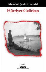 Hürriyet Gelirken MEMDUH ŞEVKET ESENDAL