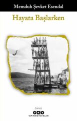 Hayata Başlarken MEMDUH ŞEVKET ESENDAL