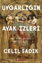 Uygarlığın Ayak İzleri Batı Resim Sanatında Mitoloji CELİL SADIK