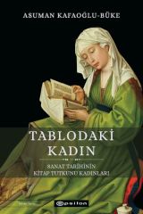 Sanat Tarihinin Kitap Tutkunu Kadınları ASUMAN KAFAOĞLU, BÜKE