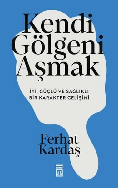 Kendi Gölgeni Aşmak Ferhat Kardaş
