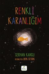 Renkli Karanlığım SERHAN KANSU