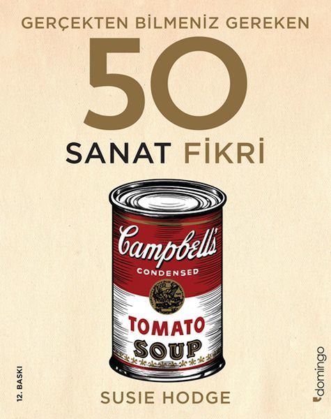 Gerçekten Bilmeniz Gereken 50 Sanat Fikri SUSİE HODGE