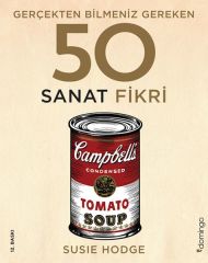 Gerçekten Bilmeniz Gereken 50 Sanat Fikri SUSİE HODGE