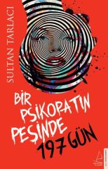 Bir Psikopatın Peşinde 197 Gün SULTAN TARLACI