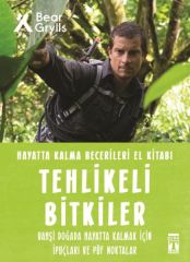Tehlikeli Bitkiler - Hayatta Kalma Becerileri El Kitabı 2 BEAR GRYLLS