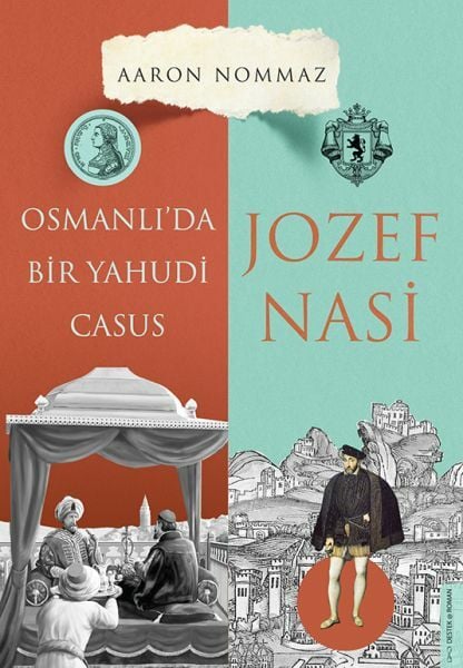 Osmanlıda Bir Yahudi Casus Josef Nasi AARON NOMMAZ