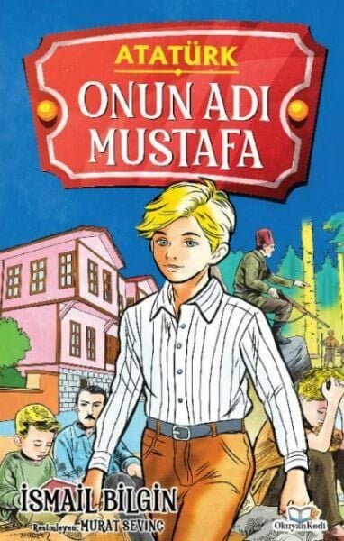 Onun Adı Mustafa İSMAİL BİLGİN