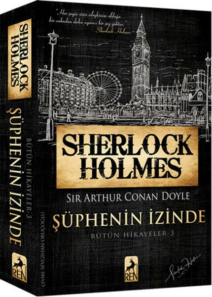 Sherlock Holmes Şüphenin İzinde Bütün Hikayeler 3 SİR ARTHUR CONAN DOYLE