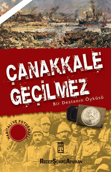 Çanakkale Geçilmez RECEP ŞÜKRÜ APUHAN