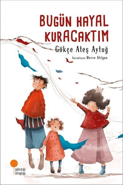 Bugün Hayal Kuracaktım GÖKÇE ATEŞ AYTUĞ