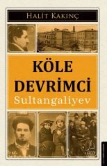Köle Devrimci Sultangaliyev HALİT KAKINÇ