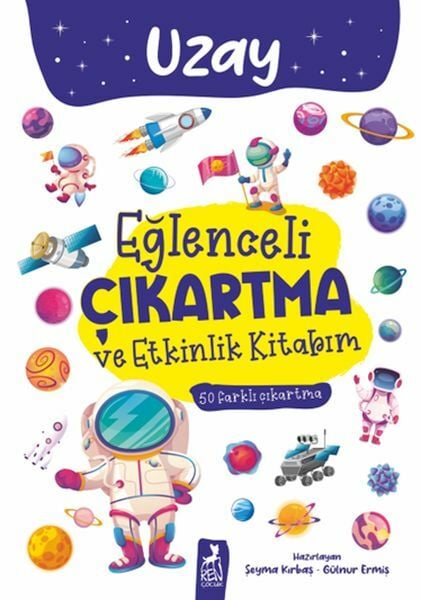 Eğlenceli Çıkartma ve Etkinlik Kitabım Uzay ŞEYMA KIRBAŞ, GÜLNUR ERMİŞ