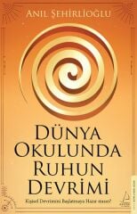 Dünya Okulunda Ruhun Devrimi ANIL ŞEHİRLİOĞLU