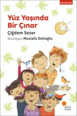 Yüz Yaşında Bir Çınar ÇİĞDEM SEZER