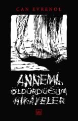 Annemi Öldürdüğüm Hikayeler CAN EVRENOL