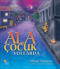 Ala Çocuk Yollarda MİNE SOYSAL