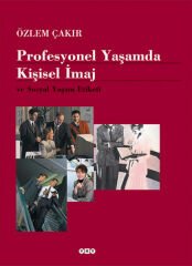 Profesyonel Yaşamda Kişisel İmaj ve Sosyal Yaşam Etiketi ÖZLEM ÇAKIR