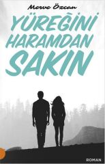 Yüreğini Haramdan Sakın MERVE ÖZCAN