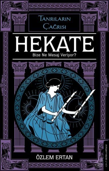 Hekate Bize Ne Mesaj Veriyor Tanrıların Çağrısı ÖZLEM ERTAN