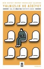 Yalnızlık ve Aidiyet OĞUZ TAN