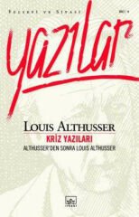 Kriz Yazıları Althusser'den Sonra Louis Althusser LOUİS ALTHUSSER