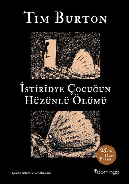 İstiridye Çocuğun Hüzünlü Ölümü ve Diğer Öyküler 25. Yıl Özel Basım Ciltli TİM BURTON
