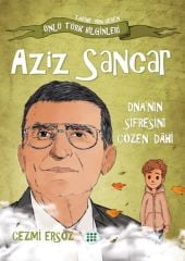 Aziz Sancar  Dnanın Şifresini Çözen Dahi CEZMİ ERSÖZ