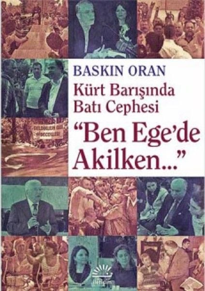 Ben Ege'de Akilken... Kürt Barışında Batı Cephesi BASKIN ORAN