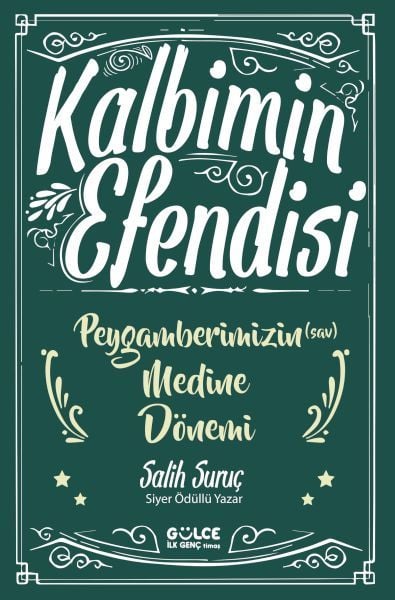 Kalbimin Efendisi - Peygamberimizin Medine Dönemi SALİH SURUÇ