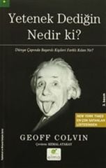 Yetenek Dediğin Nedir Ki Dünya Çapında Başarılı Kişileri Farklı Kılan Ne GEOFF COLVİN