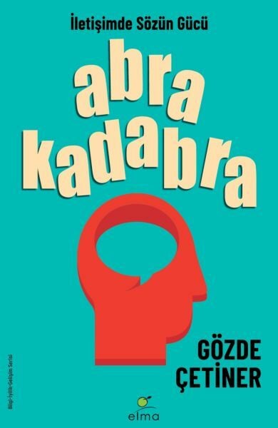 Abrakadabra İletişimde Sözün Gücü GÖZDE ÇETİNER