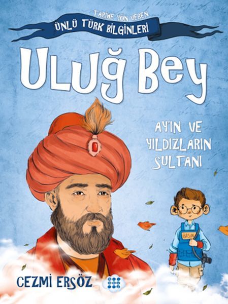 Uluğ Bey Ay'ın ve Yıldızların Sultanı CEZMİ ERSÖZ