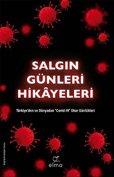 Salgın Günleri Hikayeleri Türkiyeden ve Dünyadan Covid 19 Okur Günlükleri KOLEKTİF