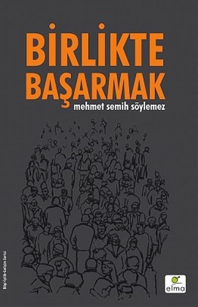 Birlikte Başarmak MEHMET SEMİH SÖYLEMEZ