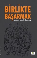 Birlikte Başarmak MEHMET SEMİH SÖYLEMEZ