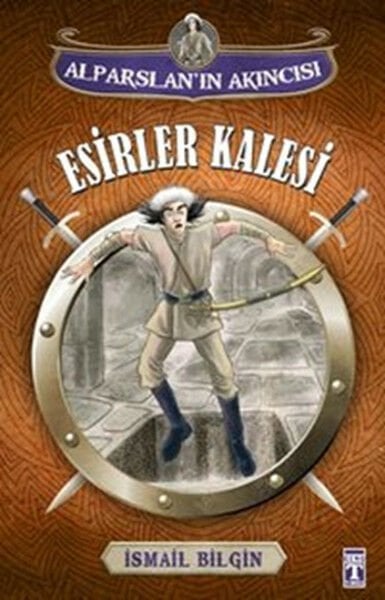 Alparslanın Akıncısı - Esirler Kalesi İSMAİL BİLGİN