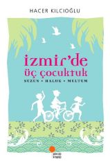 İzmirde Üç Çocuktuk Hacer Haluk Meltem HACER KILCIOĞLU